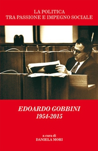 La politica tra passione e impegno sociale. Edoardo Gobbini 1954-2015 - Librerie.coop