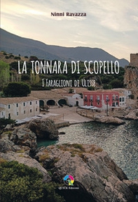 La tonnara di Scopello. I faraglioni di Ulisse - Librerie.coop