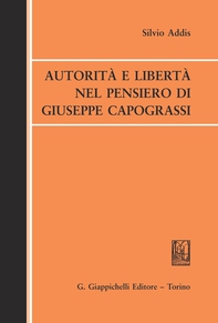 Autorità e libertà nel pensiero di Giuseppe Capograssi - Librerie.coop