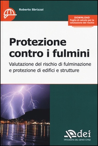 Protezione contro i fulmini. Valutazione del rischio di fulminazione e protezione di edifici e strutture - Librerie.coop