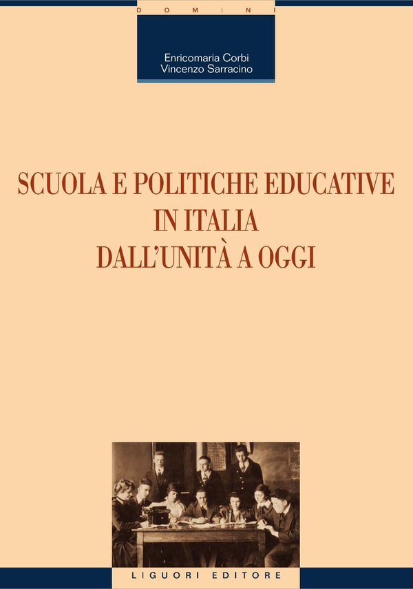 Scuola e politiche educative in Italia dall’Unità ad oggi - Librerie.coop Scuola e politiche educative in Italia dall’Unità ad oggi - Librerie.coop