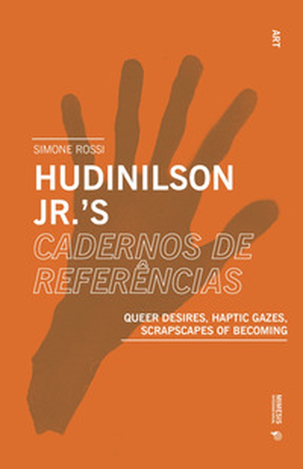 Hudinilson Jr. Scrapscapes of resistance. Queer desires, haptic gazes, scrapscapes of becoming - Librerie.coop