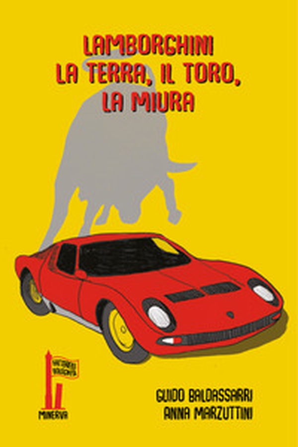 Lamborghini. La terra, il toro, la Miura - Librerie.coop Lamborghini. La terra, il toro, la Miura - Librerie.coop