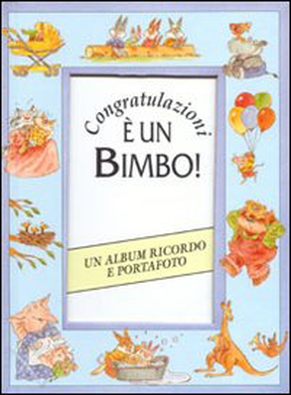 Congratulazioni. È un bimbo! - Librerie.coop Congratulazioni. È un bimbo! - Librerie.coop
