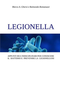 Legionella. Appunti multidisciplinari per conoscere il batterio e prevenire la legionellosi - Librerie.coop