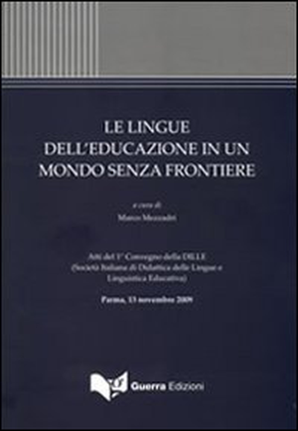 Le lingue dell'educazione in un mondo senza frontiere. Atti del 1° Convegno della DILLE... (Parma, 13 novembre 2009) - Librerie.coop Le lingue dell'educazione in un mondo senza frontiere. Atti del 1° Convegno della DILLE... (Parma, 13 novembre 2009) - Librerie.coop
