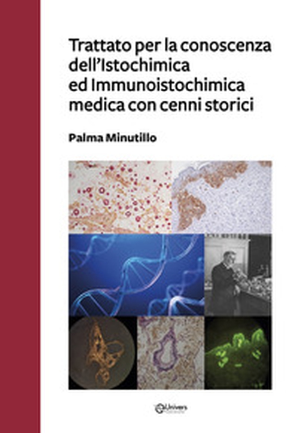 Trattato per la conoscenza dell'Istochimica ed Immunoistochimica medica con cenni storici - Librerie.coop Trattato per la conoscenza dell'Istochimica ed Immunoistochimica medica con cenni storici - Librerie.coop