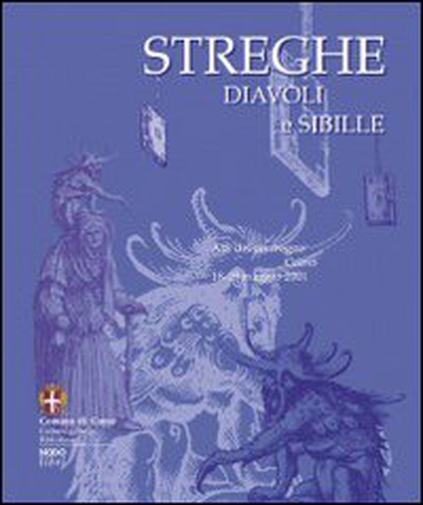 Streghe diavoli e sibille. Atti del Convegno (Como, 18-19 maggio 2001) - Librerie.coop Streghe diavoli e sibille. Atti del Convegno (Como, 18-19 maggio 2001) - Librerie.coop