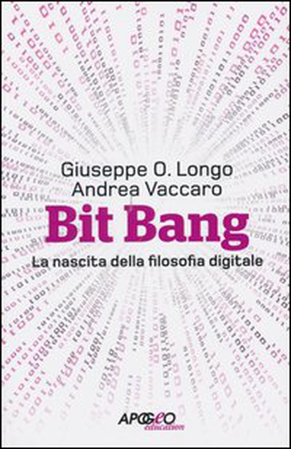 Bit Bang. La nascita della filosofia digitale - Librerie.coop Bit Bang. La nascita della filosofia digitale - Librerie.coop