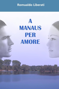 A Manaus per amore - Librerie.coop