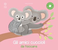 Gli amici cuccioli da toccare - Librerie.coop