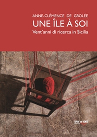 Une île à soi. Vent'anni di ricerca in Sicilia - Librerie.coop
