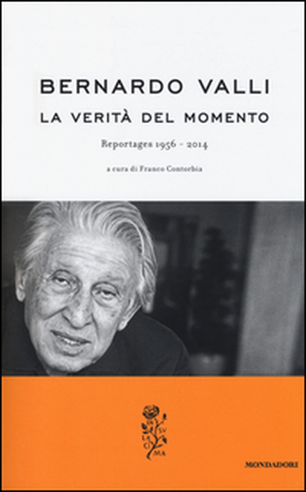 La verità del momento. Reportages (1956-2014) - Librerie.coop La verità del momento. Reportages (1956-2014) - Librerie.coop