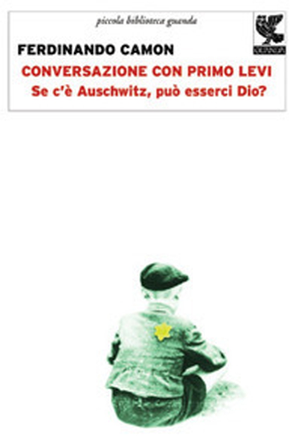 Conversazione con Primo Levi. Se c'è Auschwitz, può esserci Dio? - Librerie.coop Conversazione con Primo Levi. Se c'è Auschwitz, può esserci Dio? - Librerie.coop