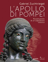 L'Apollo di Pompei. Ricostruzione di un capolavoro classico - Librerie.coop