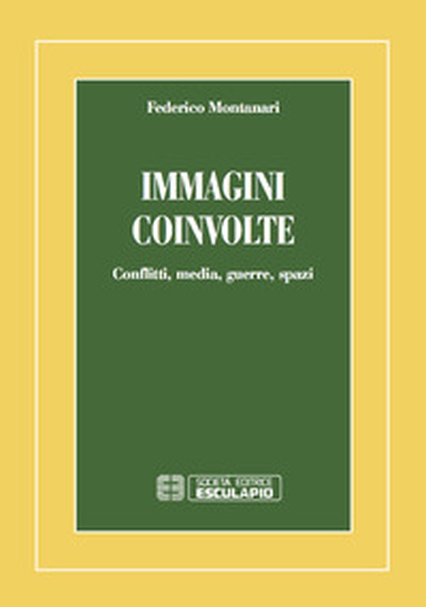 Immagini coinvolte. Conflitti, media, guerre, spazi - Librerie.coop Immagini coinvolte. Conflitti, media, guerre, spazi - Librerie.coop