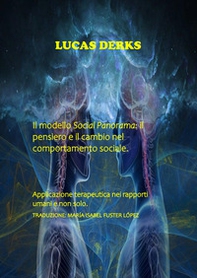Il modello Social Panorama: il pensiero e il cambio nel comportamento sociale. Applicazione terapeutica nei rapporti umani e non solo - Librerie.coop Il modello Social Panorama: il pensiero e il cambio nel comportamento sociale. Applicazione terapeutica nei rapporti umani e non solo - Librerie.coop
