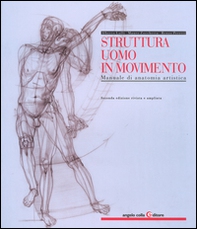 Struttura uomo in movimento. Manuale di anatomia artistica - Librerie.coop