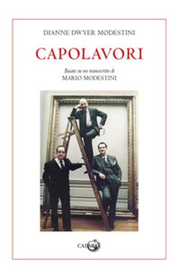 Capolavori. Basato su un manoscritto di Mario Modestini - Librerie.coop Capolavori. Basato su un manoscritto di Mario Modestini - Librerie.coop