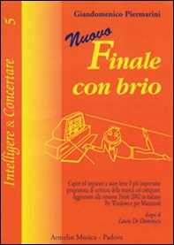 Nuovo finale con brio. Capire ed imparare ad usare bene il più importante programma di scrittura musicale col computer - Librerie.coop