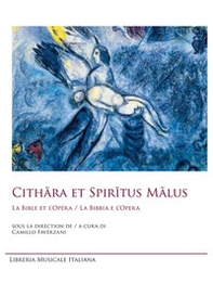 Cithara et Spir?tus Malus. La Bible et l'opéra-La Bibbia e l'opera - Librerie.coop