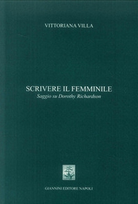 Scrivere al femminile. Saggio Su Dorothy Richardson - Librerie.coop Scrivere al femminile. Saggio Su Dorothy Richardson - Librerie.coop