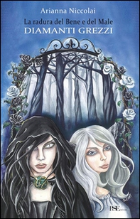 Diamanti grezzi. La radura del bene e del male - Vol. 1 - Librerie.coop