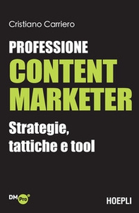 Professione content marketer. Strategie, tattiche e tool - Librerie.coop Professione content marketer. Strategie, tattiche e tool - Librerie.coop