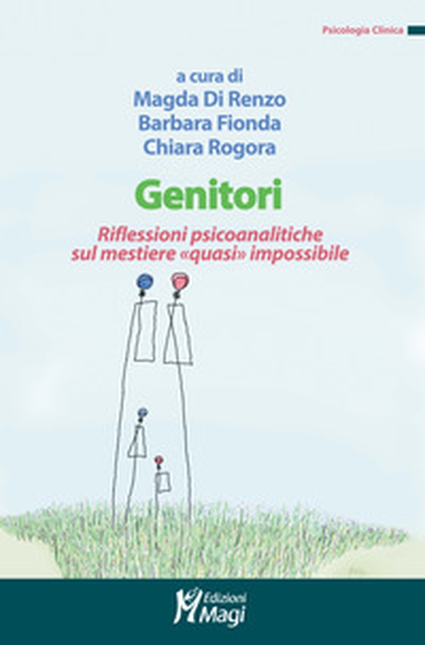 Genitori. Riflessioni psicoanalitiche sul mestiere «quasi» impossibile - Librerie.coop Genitori. Riflessioni psicoanalitiche sul mestiere «quasi» impossibile - Librerie.coop