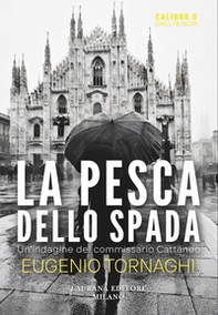La pesca dello spada. Un'indagine del commissario Cattaneo - Librerie.coop La pesca dello spada. Un'indagine del commissario Cattaneo - Librerie.coop
