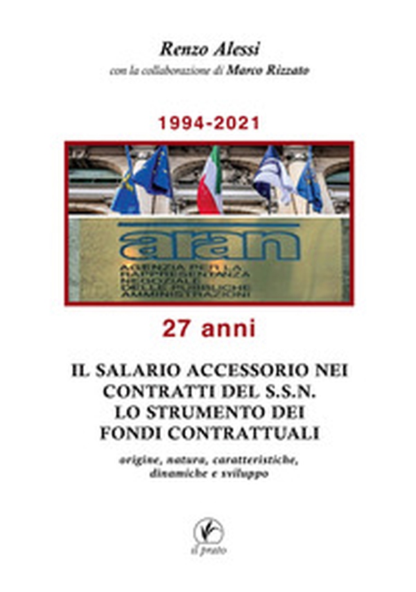 Il salario accessorio nei contratti del S.S.N. Lo strumento dei fondi contrattuali. Origine, natura, caratteristiche, dinamiche e sviluppo - Librerie.coop Il salario accessorio nei contratti del S.S.N. Lo strumento dei fondi contrattuali. Origine, natura, caratteristiche, dinamiche e sviluppo - Librerie.coop