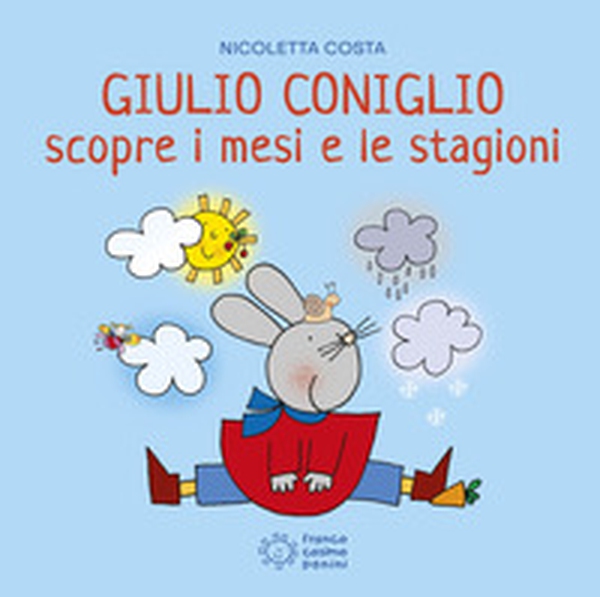 Giulio Coniglio scopre i mesi e le stagioni - Librerie.coop Giulio Coniglio scopre i mesi e le stagioni - Librerie.coop