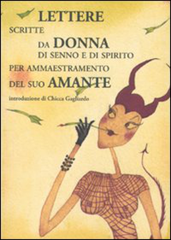 Lettere scritte da donna di senno e di spirito per ammaestramento del suo amante - Librerie.coop Lettere scritte da donna di senno e di spirito per ammaestramento del suo amante - Librerie.coop