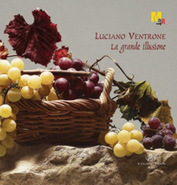 Luciano Ventrone. La grande illusione - Librerie.coop Luciano Ventrone. La grande illusione - Librerie.coop