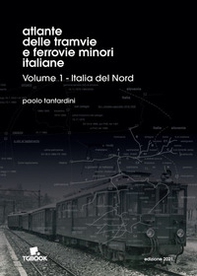 Atlante delle tramvie e ferrovie minori italiane - Librerie.coop