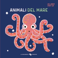 Animali del mare. Un libro pop-up - Librerie.coop