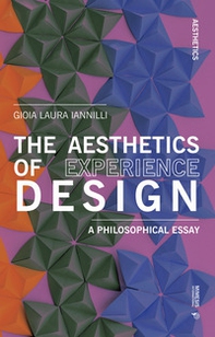 The aesthetics of experience design. A philosophical essay - Librerie.coop