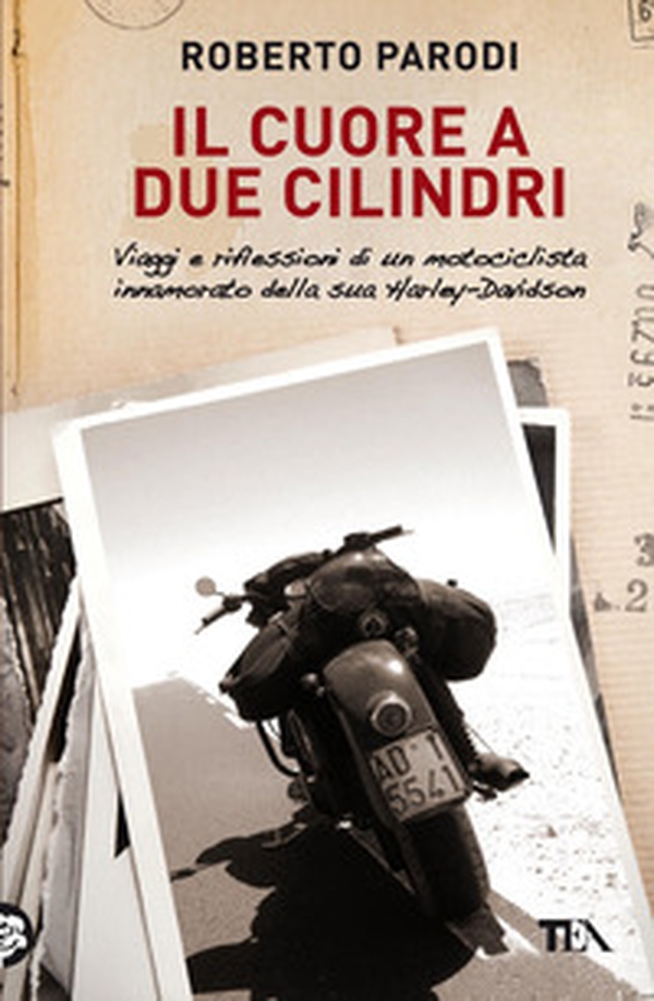 Il cuore a due cilindri. Viaggi e riflessioni di un motociclista innamorato della sua Harley-Davidson - Librerie.coop Il cuore a due cilindri. Viaggi e riflessioni di un motociclista innamorato della sua Harley-Davidson - Librerie.coop