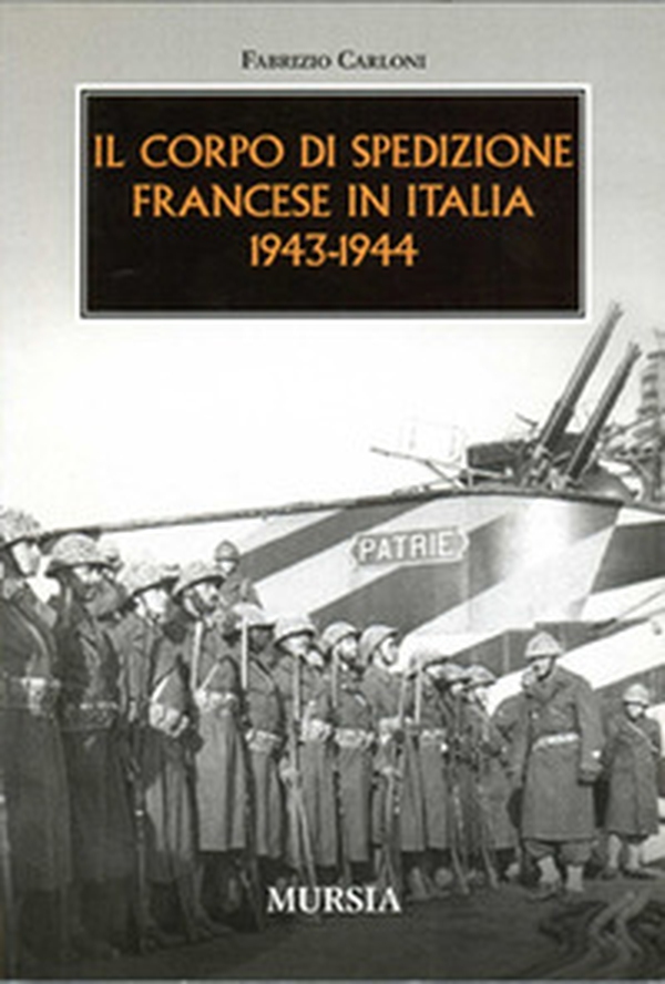 Il corpo di spedizione francese in Italia 1943-1944 - Librerie.coop
