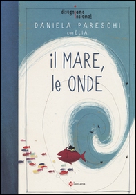 Il mare, le onde. Disegniamo insieme! - Librerie.coop