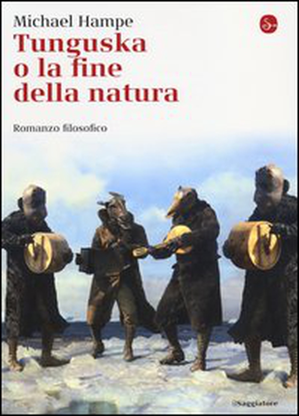 Tunguska o la fine della natura. Romanzo filosofico - Librerie.coop Tunguska o la fine della natura. Romanzo filosofico - Librerie.coop
