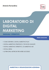 Laboratorio di digital marketing. Manuale operativo - Librerie.coop