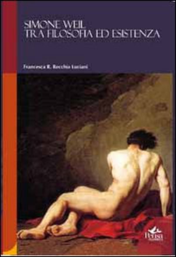 Simone Weil. Tra filosofia ed esistenza - Librerie.coop Simone Weil. Tra filosofia ed esistenza - Librerie.coop