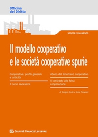 Il modello cooperativo e le società cooperative spurie. L'abuso del modello cooperativo - Librerie.coop