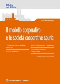 Il modello cooperativo e le società cooperative spurie. L'abuso del modello cooperativo - Librerie.coop