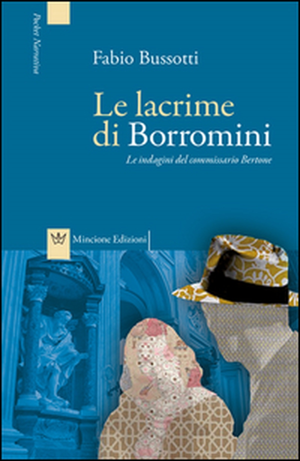 Le lacrime di Borromini. Le indagini del commissario Bertone - Librerie.coop Le lacrime di Borromini. Le indagini del commissario Bertone - Librerie.coop