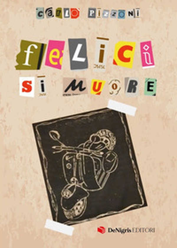 Felici si muore - Librerie.coop Felici si muore - Librerie.coop