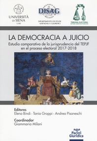 La democrazia a juicio. Estudio comparativo de la jurisprudencia del TEPJF en el proceso electoral 2017-2018 - Librerie.coop La democrazia a juicio. Estudio comparativo de la jurisprudencia del TEPJF en el proceso electoral 2017-2018 - Librerie.coop