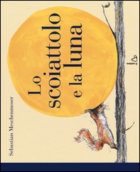 Lo scoiattolo e la luna - Librerie.coop