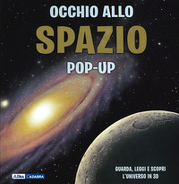 Occhio allo spazio. Libro pop-up - Librerie.coop Occhio allo spazio. Libro pop-up - Librerie.coop